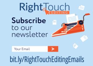 Right Touch Editing: Subscribe to our newsletter at bit.ly/RightTouchEditingEmails