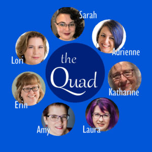 The Quad: Sarah, Adrienne, Katharine, Laura, Amy, Erin, Lori