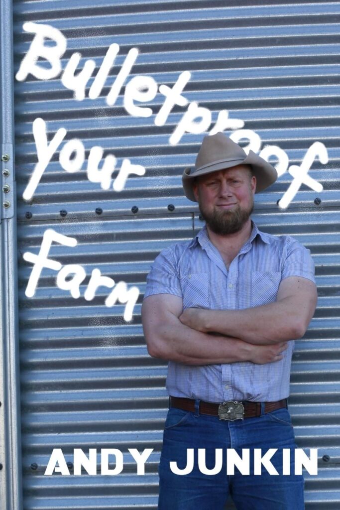 Bulletproof Your Farm by Andy Junkin